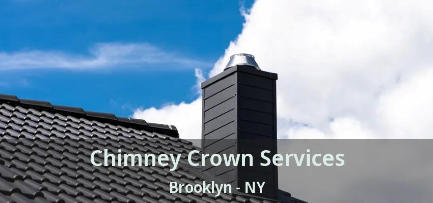 Chimney Crown Services Brooklyn - NY
