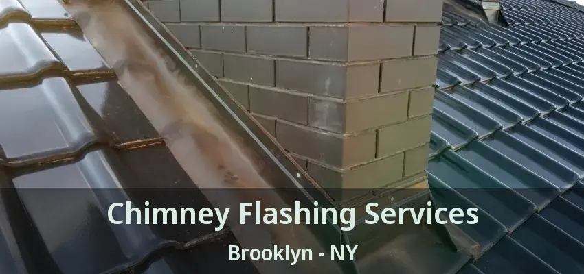 Chimney Flashing Services Brooklyn - NY Chimney Flashing Services Brooklyn - NY