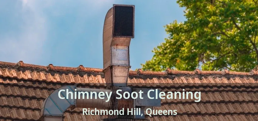 Chimney Soot Cleaning Richmond Hill, Queens - NY Chimney Soot Cleaning Richmond Hill, Queens - NY