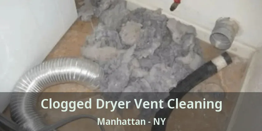Clogged Dryer Vent Cleaning Manhattan - NY