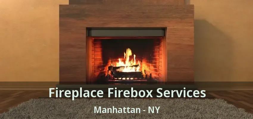 Fireplace Firebox Services Manhattan - NY