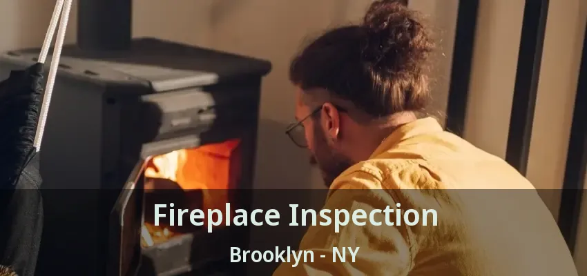 Fireplace Inspection Brooklyn - NY