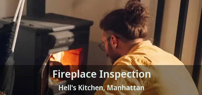 Fireplace Inspection Hell's Kitchen, Manhattan - NY
