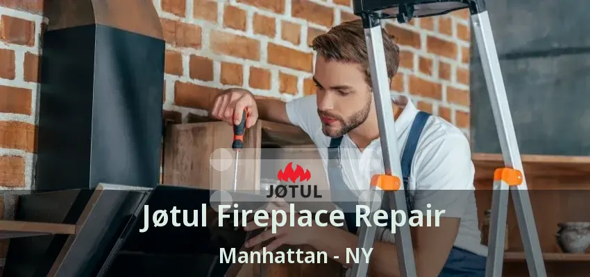 Jøtul Fireplace Repair Manhattan - NY