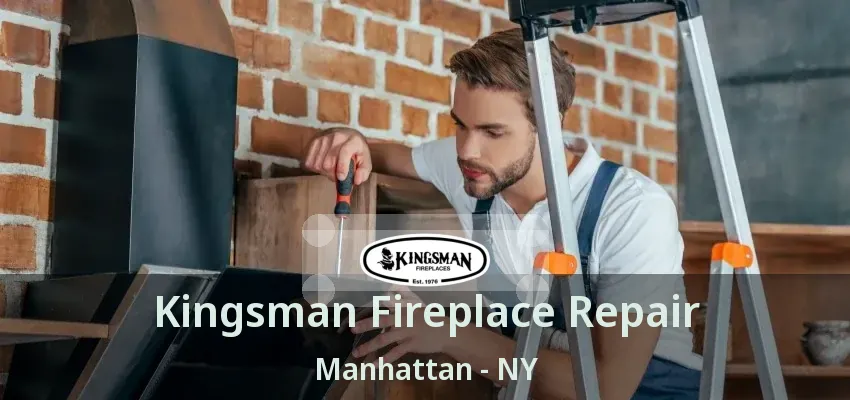 Kingsman Fireplace Repair Manhattan - NY