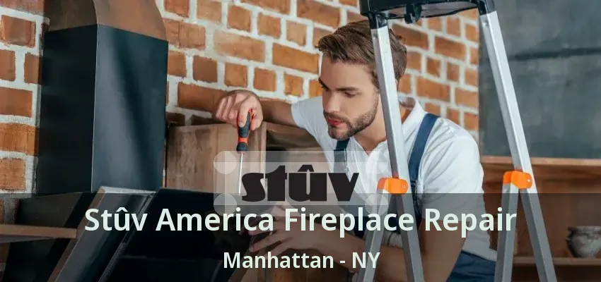 Stûv America Fireplace Repair Manhattan - NY Stûv America Fireplace Repair Manhattan - NY