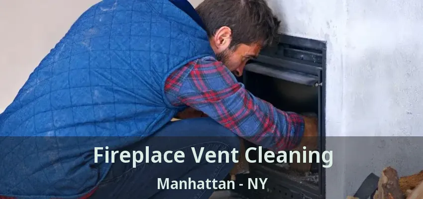 Fireplace Vent Cleaning Manhattan - NY