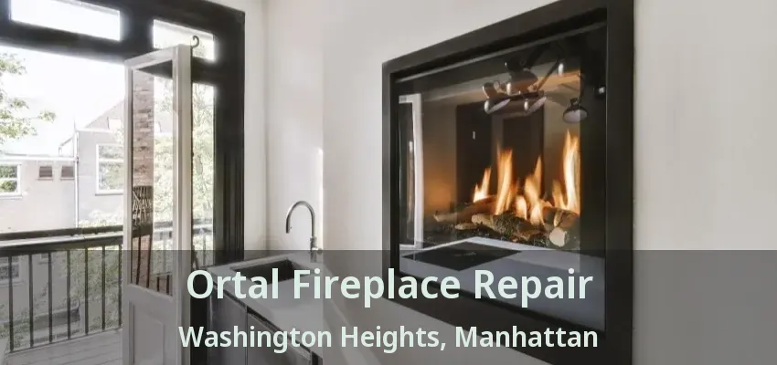 Ortal Fireplace Repair Washington Heights, Manhattan - NY